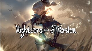 ♫ Nightcore  El Perdon Enrique Iglesias amp Nicky Jam ♫ [upl. by Pontone]