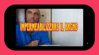 come impermeabilizzare il bagno ed il piatto doccia [upl. by Ecnatsnoc]