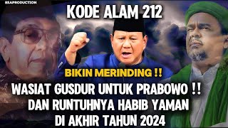 WASIAT GUSDUR UNTUK PRABOWO 🔴RUNTUHNYA HABIB YAMAN DI AKHIR TAHUN 2024  KODE ALAM 212 [upl. by Enatan]