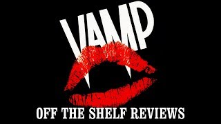 Vamp Review  Off The Shelf Reviews [upl. by Laufer]