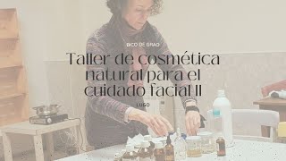 Taller de COSMÉTICA NATURAL🧴para el CUIDADO FACIAL parte II ❗❗ [upl. by Berck]