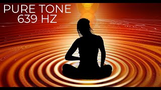 639Hz Pure Tone  Pure Tone of 639Hz With No Music  Solfeggio Frequency  Balancing amp Reconnection [upl. by Nerreg914]