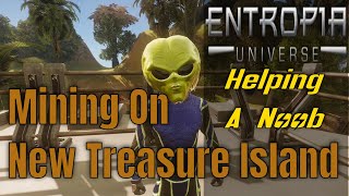 Entropia Universe Resource Mayhem Live On New treasure Island And Teaching A New Player The Ropes [upl. by Nnylamme]