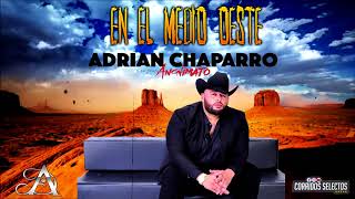 Adrian Chaparro  En El Medio Oeste CorridosNuevos2018 [upl. by Sewellyn884]