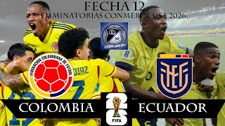 EN VIVO COLOMBIA VS ECUADOR FECHA 12 ELIMINATORIAS CONMEBOL 2026 19112024 [upl. by Corydon]