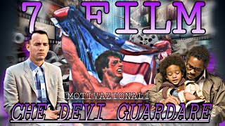 7 Film che Devi Assolutamente Guardare  Film Motivazionali [upl. by Skippy109]