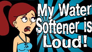 My Water Softener is Loud [upl. by Aenea]