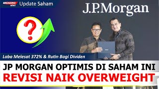 Saham Dividen Potensi Turn Around amp Bullish Reversal Naik Peringkat Overweight Oleh JP Morgan [upl. by Eedebez722]