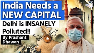 India needs a NEW CAPITAL as DELHI IS INSANELY POLLUTED  By Prashant Dhawan [upl. by Irfan]