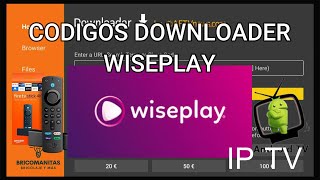 MEJORES CODIGOS DOWNLOADERCODIGOS DE APLICACIONES IP TV PARA WISEPLAYPARA FIRE TV Y ANDROID TV [upl. by Faun725]