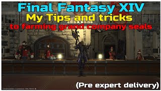 Final fantasy XIV My Tips and tricks to farming grand company seals pre expert delivery [upl. by Helaine]