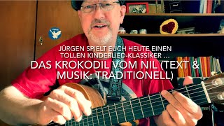 Das Krokodil vom Nil 🐊  Text amp Musik Traditionell  hier gespielt und gesungen von Jürgen Fastje [upl. by Asfah692]