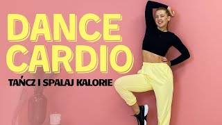 DANCE CARDIO  TANIEC I SPALANIE KALORII [upl. by Nosredneh438]