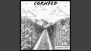 Cornfed [upl. by Aicener89]