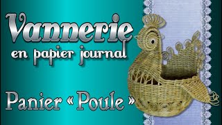 Vannerie en tubes de papier journal recyclé  Panier « Poule » [upl. by Aillil]