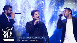 Só dá Você na Minha Vida  Ao Vivo  Daniel Henrique amp Juliano  DVD Daniel 40 Anos [upl. by Nicolella302]