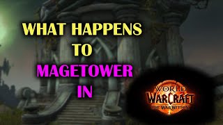 What happens to Mage Tower in the War Within Prepatch  Expansion assumptions [upl. by Eniluap]