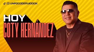 UN POCO DE RUIDO Programa 57 Hoy con COTY HERNANDEZ [upl. by Reeves]