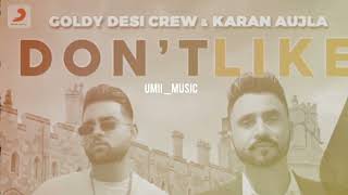 DONT LIKE SONG  YAARA TO DO AAE  KARAN AUJLA X GOLDY DESI CREW  OFFICIAL PUNJABI SONG [upl. by Stanzel631]