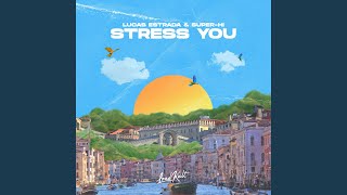 Stress You [upl. by Shimkus]