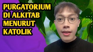 Purgatorium Di Dalam Alkitab Menurut Pandangan Katholik  Elia Myron [upl. by Borlase]