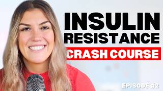 Insulin Resistance Crash Course Everything You Need to Know and How to Reverse It Episode 2 [upl. by Billie]