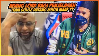 TEAM SOLOZ DATANG MEMINTA MAAF  PENJELASAN ABANG LORD [upl. by Hajidak]