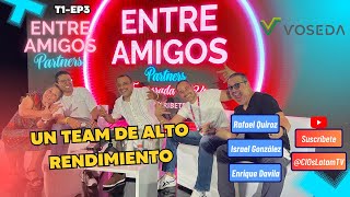 TEAM DE ALTO RENDIMIENTO  Team VOSEDA  Entre Amigos Partners T1Ep3 [upl. by Anisor]