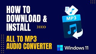 How to Download and Install All to MP3 Audio Converter For Windows [upl. by Mad]