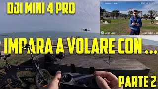 COME fare il PRIMO volo con il DJI Mini 4 PRO  Parte 2 [upl. by Yreffoeg]