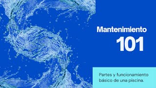 Mantenimiento de piscinas 101 Los componentes y funcionamiento de una piscina [upl. by Papagena]