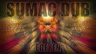 Sumac Dub  Edeyen ODG [upl. by Elyk]