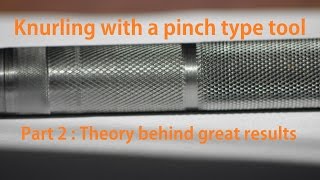 How to knurl with a pinch type knurling tool the basic theory part 2 [upl. by Ateikan481]