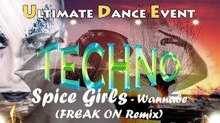 Spice Girls  Wannabe FREAK ON Remix [upl. by Yelsgnik]