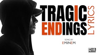 Tragic Endings  Eminem Lyrics [upl. by Nnyl]