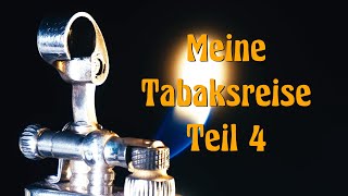 Meine Tabaksreise Teil 4 [upl. by Eliseo]