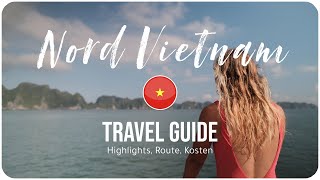 VIETNAM Travel Guide 2024 Hanoi • Halong Bay • Ninh Binh • Ha Giang • Sapa Backpacking Reise [upl. by Cleavland]