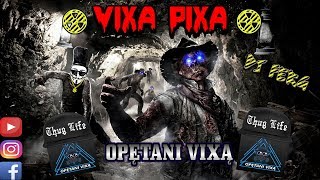 ☢️ VIXA PIXA  OPĘTANI VIXĄ ☣️ [upl. by Amjan]