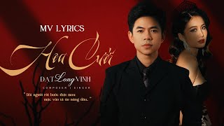 HOA CƯỚI  ĐẠT LONG VINH  OFFICIAL LYRICS VIDEO Rồi Người Rời Bước Thật Mau Mặc Vào Tà Áo Nàng Dâu [upl. by Rihsab]