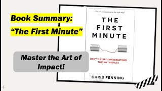 The First Minute by Chris Fenning  Master the Art of Impact  Book Summary amp Key Insights [upl. by Niki]