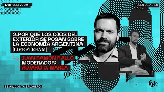 Por qué los ojos del exterior se posan sobre la Economía Argentina  Juan Ramón Rallo [upl. by Oretna713]