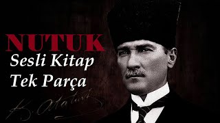 NUTUK Mustafa Kemal ATATÜRK  Sesli Kitap Tek Parça [upl. by Nosa]