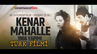 Kenar Mahalle 1966 siyahbeyaz türkfilmi nostaljifilm [upl. by Corneille]