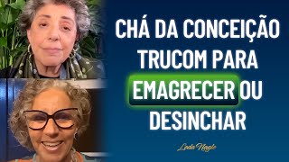 Quer emagrecer ou desinchar tomando o chá da Conceição Trucom [upl. by Entsirhc415]