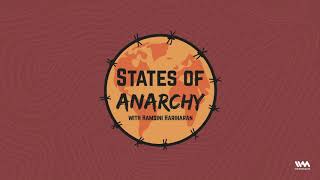 States of Anarchy Ep 00 Introducing States of Anarchy with Hamsini Hariharan [upl. by Hcone866]