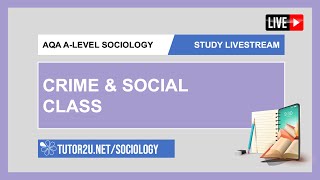 AQA ALevel Sociology  Study Livestream  Crime and Social Class [upl. by Loredana850]