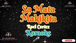 Sa Mata MakikitaRoel CortezKaraoke [upl. by Yelrebma]