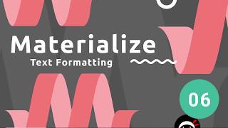 Materialize Tutorial 6  Text Formatting [upl. by Zales]