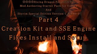 Part 4 🌸Creation Kit and SSE Engine Fixes Install and Setup🌸 [upl. by Mureil687]