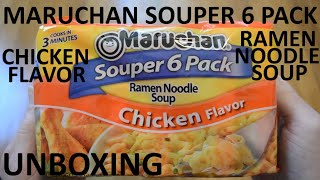 Unboxing Maruchan Souper 6 Pack Chicken Flavor Ramen Noodle Soup [upl. by Nerag]